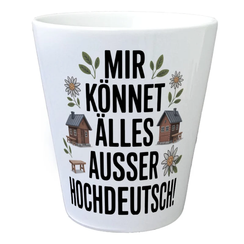 Mir könnet älles außer Hochdeutsch Blumentopf Schwäbisch